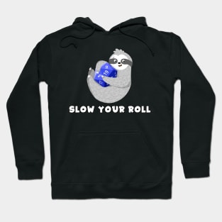 Slow Your Roll, Dungeons & Dragons Sloth Hoodie